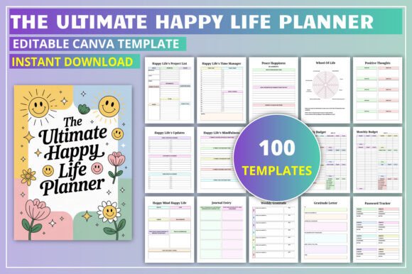 The Ultimate Happy Life Planner: A Complete System for Intentional Living